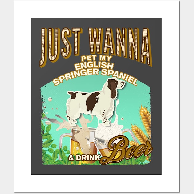 Dog Owner, Just Wanna Pet My English Springer Spaniel & Drink Beer Gifts Wall Art by StudioElla